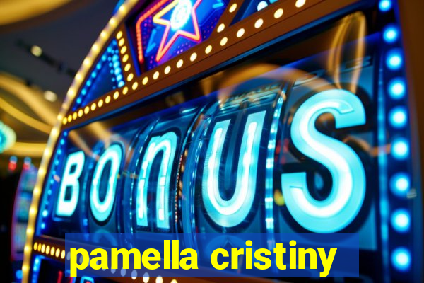 pamella cristiny